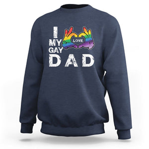 Father's Day LGBT Pride Sweatshirt I Love My Gay Dad TS09 Navy Print Your Wear