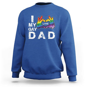 Father's Day LGBT Pride Sweatshirt I Love My Gay Dad TS09 Royal Blue Print Your Wear