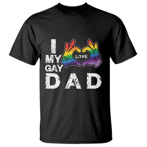 Father's Day LGBT Pride T Shirt I Love My Gay Dad TS09 Black Print Your Wear