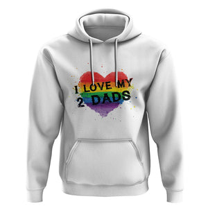 Father's Day LGBT Pride Hoodie I Love My Two Dads TS09 White Print Your Wear