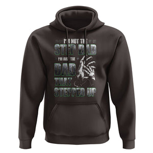 Father's Day Hoodie I'm Not The Stepdad I'm The Dad That Stepped Up TS09 Dark Chocolate Print Your Wear