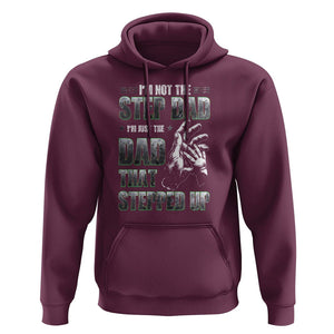 Father's Day Hoodie I'm Not The Stepdad I'm The Dad That Stepped Up TS09 Maroon Print Your Wear