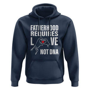 Father's Day Hoodie Fatherhood Require Love Not DNA Step Dad TS09 Navy Print Your Wear