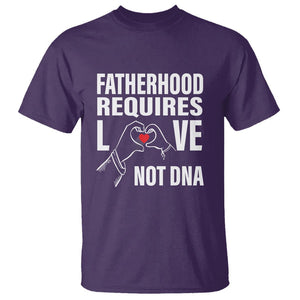 Father's Day T Shirt Fatherhood Require Love Not DNA Step Dad TS09 Purple Print Your Wear