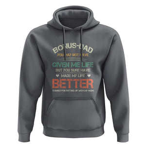 Bonus Dad Hoodie You Made My Life Better Thanks For Putting Up My Mom Father's Day TS09 Charcoal Print Your Wear