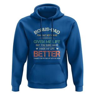 Bonus Dad Hoodie You Made My Life Better Thanks For Putting Up My Mom Father's Day TS09 Royal Blue Print Your Wear