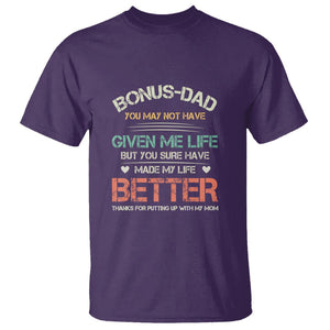 Bonus Dad T Shirt You Made My Life Better Thanks For Putting Up My Mom Father's Day TS09 Purple Print Your Wear