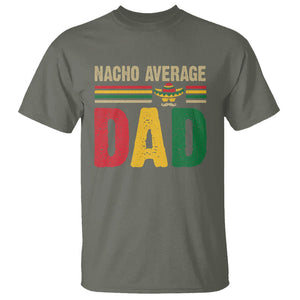 Nacho Average Dad Mexican Father's Day T Shirt TS09 Military Green Print Your Wear