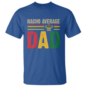 Nacho Average Dad Mexican Father's Day T Shirt TS09 Royal Blue Print Your Wear