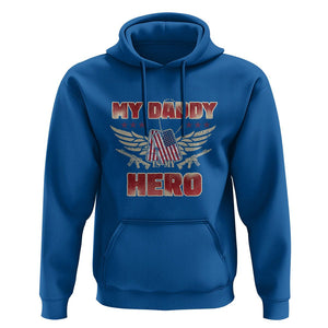 Father's Day Hoodie My Daddy Is My Hero Proud Army Military Dad TS09 Royal Blue Print Your Wear