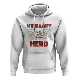 Father's Day Hoodie My Daddy Is My Hero Proud Army Military Dad TS09 White Print Your Wear