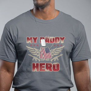 Father's Day T Shirt My Daddy Is My Hero Proud Army Military Dad TS09 Charcoal Print Your Wear