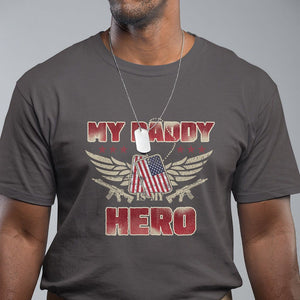 Father's Day T Shirt My Daddy Is My Hero Proud Army Military Dad TS09 Dark Chocolate Print Your Wear