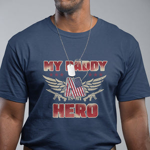 Father's Day T Shirt My Daddy Is My Hero Proud Army Military Dad TS09 Navy Print Your Wear