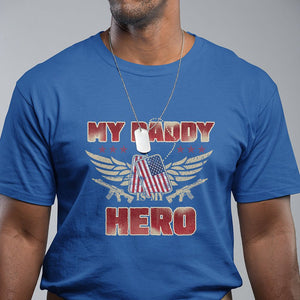 Father's Day T Shirt My Daddy Is My Hero Proud Army Military Dad TS09 Royal Blue Print Your Wear