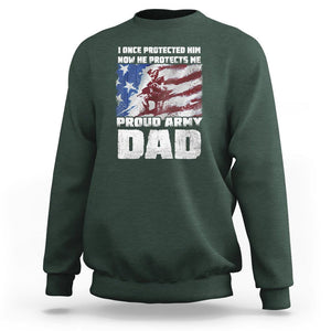 Proud Army Dad Sweatshirt I Once Protected Him Now He Protects Me Father's Day TS09 Dark Forest Green Print Your Wear