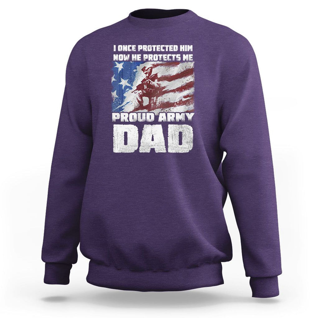Proud Army Dad Sweatshirt I Once Protected Him Now He Protects Me Father's Day TS09 Purple Print Your Wear