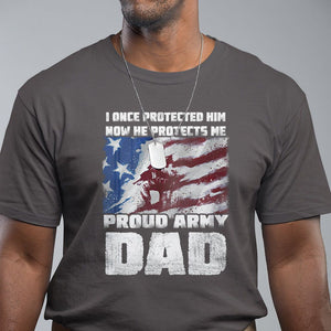 Proud Army Dad T Shirt I Once Protected Him Now He Protects Me Father's Day TS09 Dark Chocolate Print Your Wear