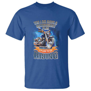 Retirement Plan Motorcycle Lover T Shirt I Plan To Go Riding Rider TS09 Royal Blue Print Your Wear