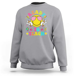 Funny Ready To Teach Teacher Back To School Sweatshirt TS09 Sport Gray Print Your Wear