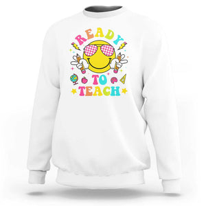 Funny Ready To Teach Teacher Back To School Sweatshirt TS09 White Print Your Wear