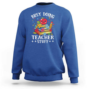 Funny Busy Doing Teacher Stuff Retro Sweatshirt TS09 Royal Blue Print Your Wear