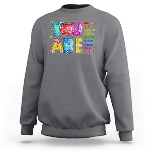 Teacher Sweatshirt You Are Kind Brave Smart TS09 Charcoal Print Your Wear