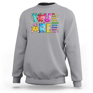 Teacher Sweatshirt You Are Kind Brave Smart TS09 Sport Gray Print Your Wear