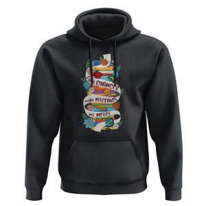 Teacher Hoodie Take Chances Make Mistakes Get Messy TS09 Black Print Your Wear