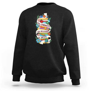 Teacher Sweatshirt Take Chances Make Mistakes Get Messy TS09 Black Print Your Wear