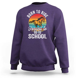 Funny Born Ride Horse Forced To Go To School Racing Kids Sweatshirt TS09 Purple Print Your Wear