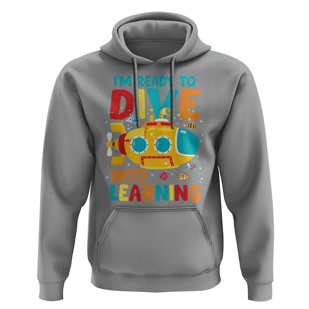 Funny Back To School Submarine Hoodie Ready To Dive Into Learning Ocean Lover TS09 Sport Gray Print Your Wear