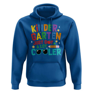 Funny Kindergarten Hoodie Just Got A Lot Cooler TS09 Royal Blue Print Your Wear