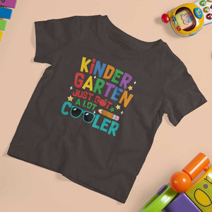 Funny Kindergarten T Shirt For Kid Just Got A Lot Cooler TS09 Dark Chocolate Print Your Wear