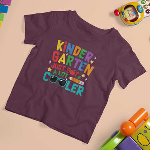 Funny Kindergarten T Shirt For Kid Just Got A Lot Cooler TS09 Maroon Print Your Wear