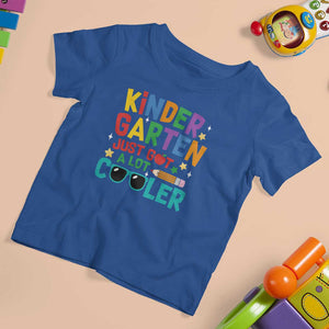 Funny Kindergarten T Shirt For Kid Just Got A Lot Cooler TS09 Royal Blue Print Your Wear