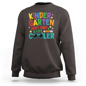 Funny Kindergarten Sweatshirt Just Got A Lot Cooler TS09 Dark Chocolate Print Your Wear