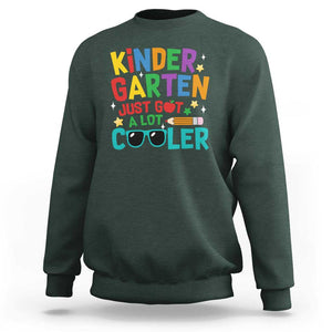 Funny Kindergarten Sweatshirt Just Got A Lot Cooler TS09 Dark Forest Green Print Your Wear