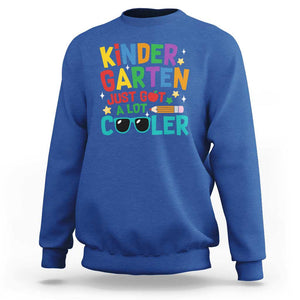 Funny Kindergarten Sweatshirt Just Got A Lot Cooler TS09 Royal Blue Print Your Wear