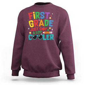 Funny First Grade Sweatshirt Just Got A Lot Cooler TS09 Maroon Print Your Wear