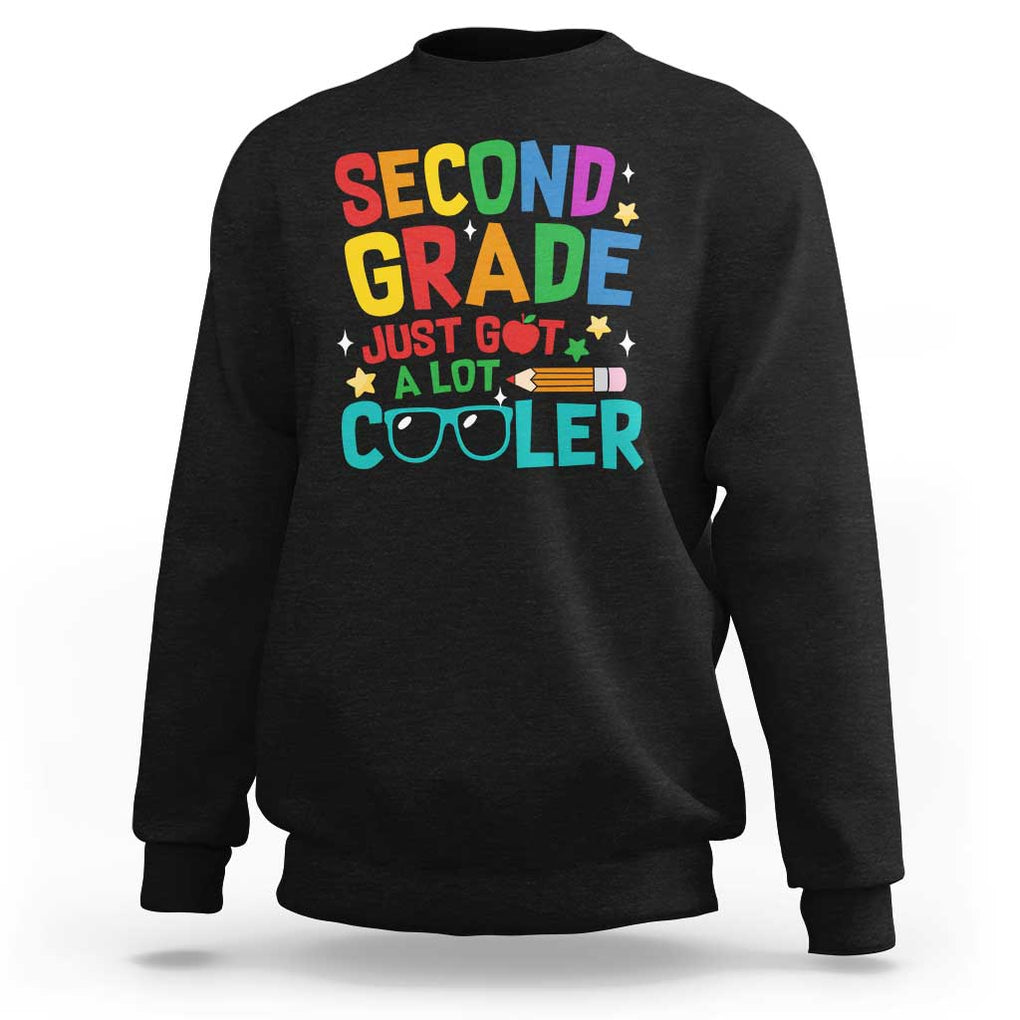 Funny Second Grade Sweatshirt Just Got A Lot Cooler TS09 Black Print Your Wear