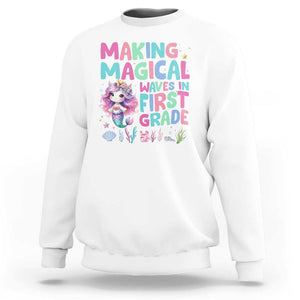 1st Grade Mermaid Unicorn Sweatshirt Making Magical Waves In First Grade TS09 White Print Your Wear