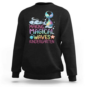 Kindergarten Mermaid Sweatshirt Making Magical Waves In Kindergarten TS09 Black Print Your Wear