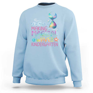 Kindergarten Mermaid Sweatshirt Making Magical Waves In Kindergarten TS09 Light Blue Print Your Wear