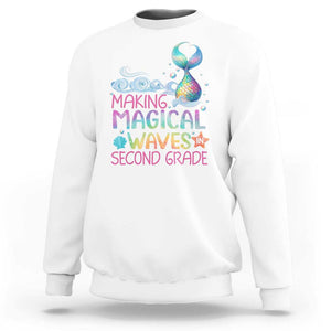 2nd Grade Mermaid Sweatshirt Making Magical Waves In Second Grade TS09 White Print Your Wear