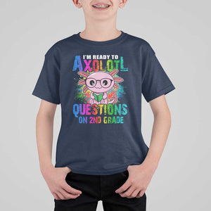 Funny I'm Ready To Axolotl Questions In 2nd Grade T Shirt For Kid TS09 Navy Print Your Wear