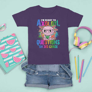 Funny I'm Ready To Axolotl Questions In 3rd Grade T Shirt For Kid TS09 Purple Print Your Wear