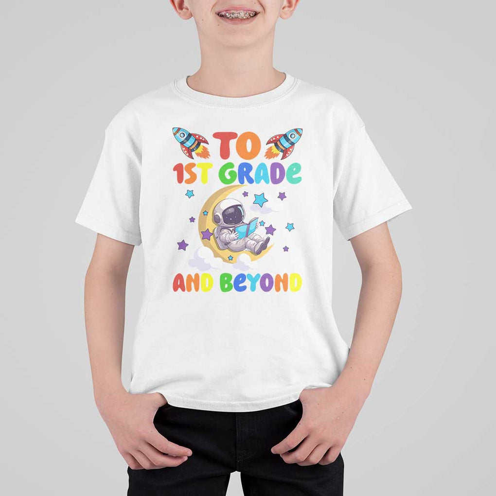 Funny 1st Grade Outer Space T Shirt For Kid To Frist Grade And Beyond Astronaut TS09 White Print Your Wear