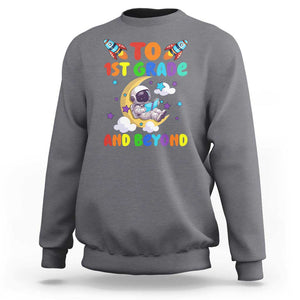 Funny 1st Grade Outer Space Sweatshirt To Frist Grade And Beyond Astronaut TS09 Charcoal Print Your Wear