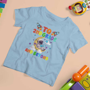 Funny 2nd Grade Outer Space T Shirt For Kid To Second Grade And Beyond Astronaut TS09 Light Blue Print Your Wear